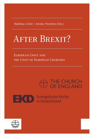 After Brexit? : European Unity and the Unity of European Churches - Matthias Grebe