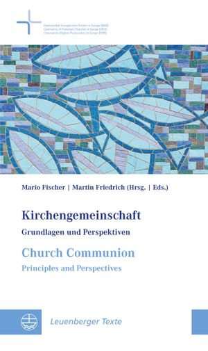 Kirchengemeinschaft | Church Communion : Leuenberger Texte (LT) | Leuenberg Documents : Book 16 - Mario Fischer