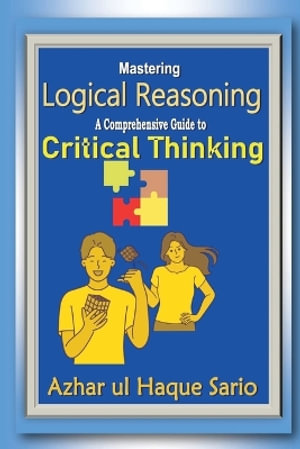 Mastering Logical Reasoning - Azhar ul Haque Sario