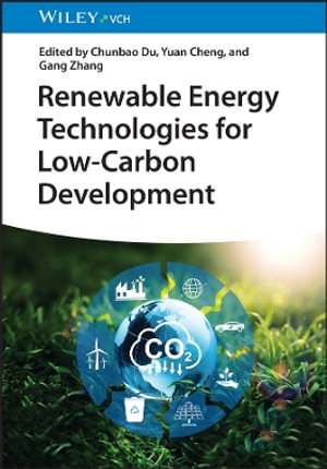 Renewable Energy Technologies for Low-Carbon Development - Chunbao Du