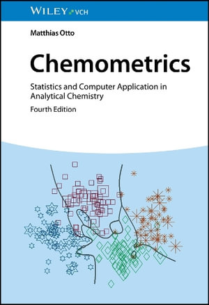 Chemometrics : Statistics and Computer Application in Analytical Chemistry - Matthias Otto