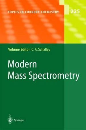 Modern Mass Spectrometry : Topics in Current Chemistry - Christoph A. Schalley