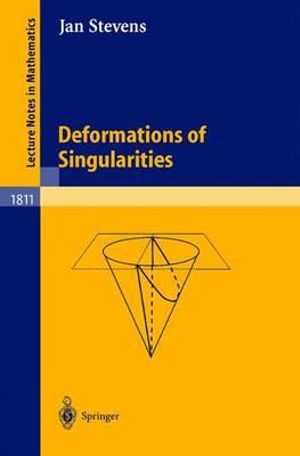 Deformations of Singularities : Lecture Notes in Mathematics - Jan Stevens