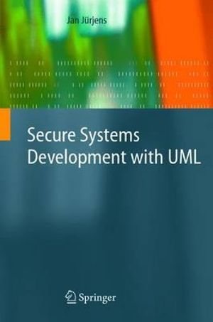 Secure Systems Development with UML - Jan JÃ¼rjens