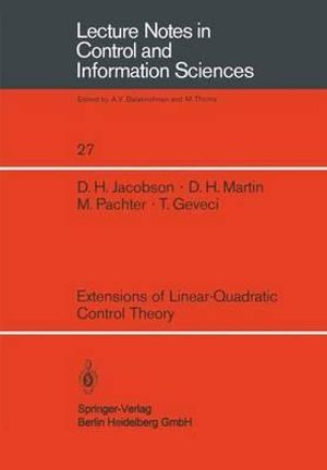 Extensions of Linear Quadratic Control Theory : Lecture Notes in Control and Information Sciences - D. H. Jacobson