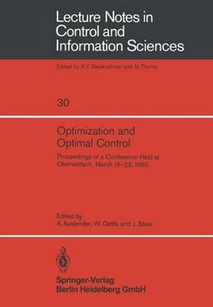 Optimization and Optimal Control : Proceedings of a Conference Held at Oberwolfach, March 16-22, 1980 - A. Auslender