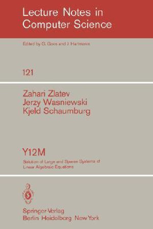 Y12M Solution of Large and Sparse Systems of Linear Algebraic Equations : Documentation of Subroutines - Z. Zlatev