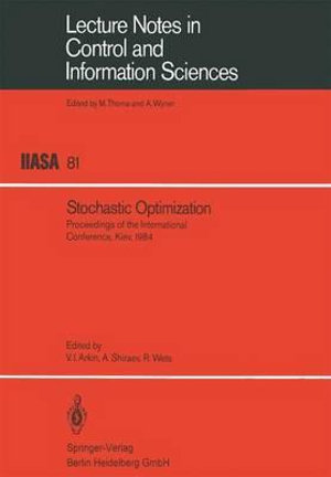 Stochastic Optimization :  Proceedings of the International Conference, Kiev, 1984 - Vadim I. Arkin