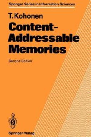 Content-Addressable Memories : Springer Series in Information Sciences - Teuvo Kohonen