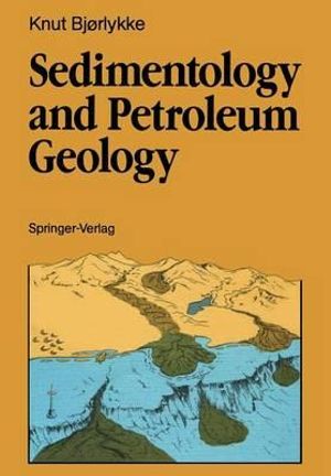 Sedimentology and Petroleum Geology - Knut Bjørlykke