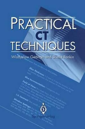 Practical CT Techniques - Wladyslaw Gedroyc