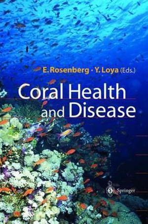 Coral Health and Disease - Yossi Loya