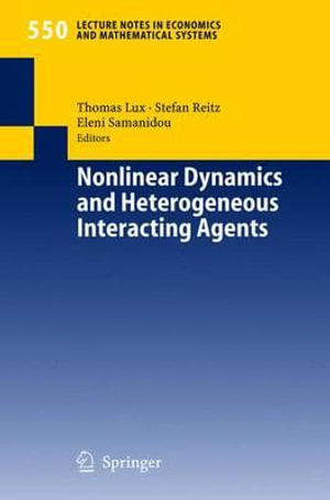 Nonlinear Dynamics and Heterogeneous Interacting Agents : Lecture Notes in Economics and Mathematical Systems - Thomas Lux