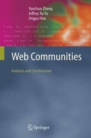 Web Communities : Analysis and Construction - Yanchun Zhang