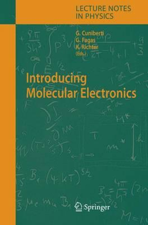 Introducing Molecular Electronics : Lecture Notes in Physics - Gianaurelio Cuniberti