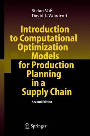 Introduction to Computational Optimization Models for Production Planning in a Supply Chain - Stefan Voss