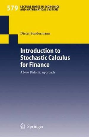 Introduction to Stochastic Calculus for Finance : A New Didactic Approach - Dieter Sondermann