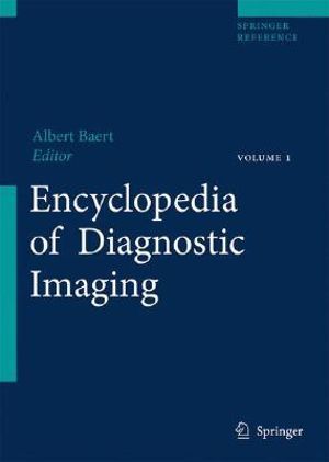 Encyclopedia of Diagnostic Imaging : Encyclopedia of Diagnostic Imaging - Albert L. Baert