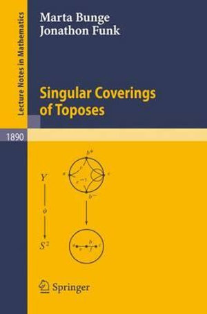 Singular Coverings of Toposes : Lecture Notes in Mathematics - Mario BUNGE