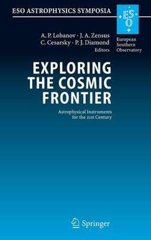 Exploring the Cosmic Frontier : Astrophysical Instruments for the 21st Century - A. Lobanov