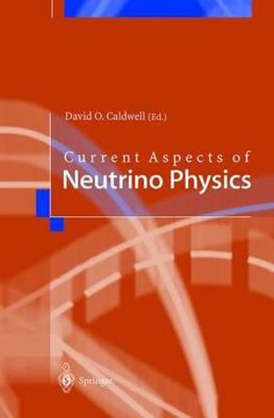 Current Aspects of Neutrino Physics - David O. Caldwell