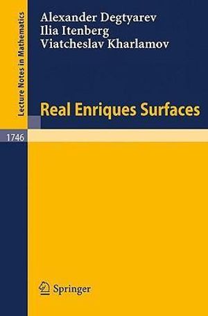 Real Enriques Surfaces : Lecture Notes in Mathematics - Alex Degtyarev