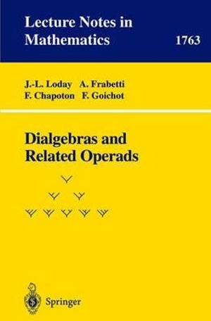 Dialgebras and Related Operads : Lecture Notes in Mathematics - Jean-Louis Loday