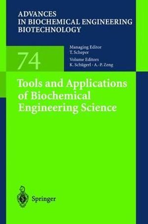 Tools and Applications of Biochemical Engineering Science : Advances in Biochemical Engineering/Biotechnology - K. Schuegerl