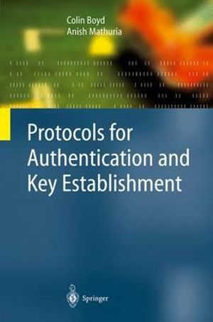 Protocols for Authentication and Key Establishment : Information Security and Cryptography - Colin Boyd