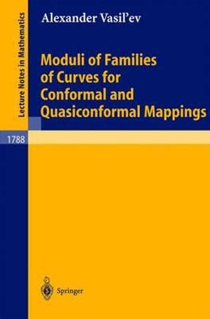 Moduli of Families of Curves for Conformal and Quasiconformal Mappings : Lecture Notes in Mathematics - Alexander Vasil'ev