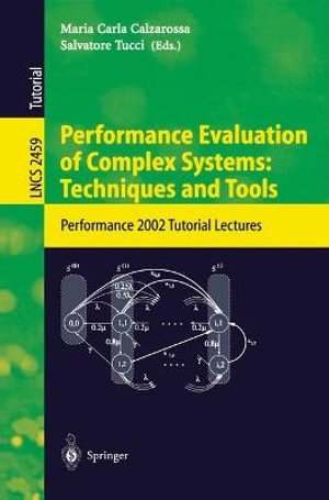 Performance Evaluation of Complex Systems : Techniques and Tools : Performance 2002. Tutorial Lectures - Maria Carla Calzarossa