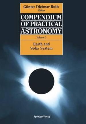 Compendium of Practical Astronomy - Günter D. Roth