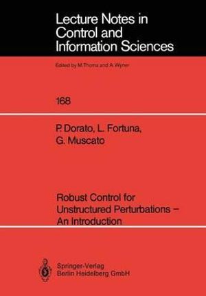 Robust Control for Unstructured Perturbations : An Introduction : Lecture Notes in Control and Information Sciences - Peter Dorato