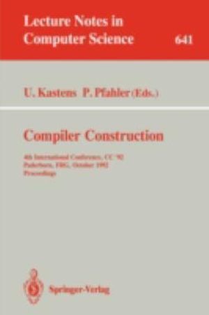 Compiler Construction : 4th International Conference, CC '92, Paderborn, FRG, October 5-7, 1992. Proceedings - Uwe Kastens