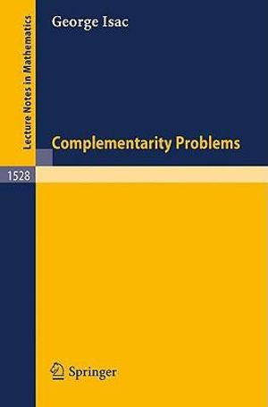 Complementarity Problems : Lecture Notes in Mathematics - George Isac