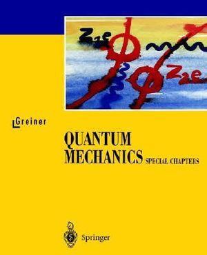 Quantum Mechanics : Special Chapters - Walter Greiner