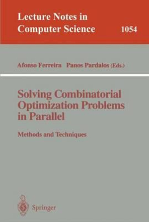 Solving Combinatorial Optimization Problems in Parallel Methods and Techniques : Methods and Techniques - Alfonso Ferreira