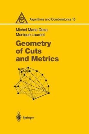 Geometry of Cuts and Metrics : ALGORITHMS AND COMBINATORICS - Michel Marie Deza