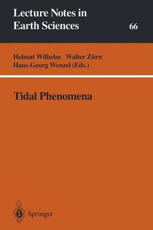 Tidal Phenomena : LECTURE NOTES IN EARTH SCIENCES - Helmut Wilhelm