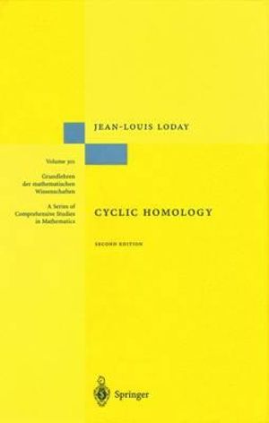 Cyclic Homology : GRUNDLEHREN DER MATHEMATISCHEN WISSENSCHAFTEN - Jean-Louis Loday