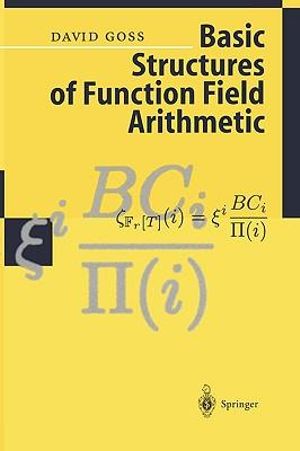 Basic Structures of Function Field Arithmetic - David Goss