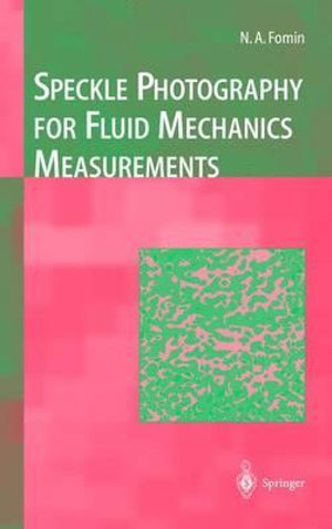 Speckle Photography for Fluid Mechanics Measurements : Experimental Fluid Mechanics - N. A. Fomin