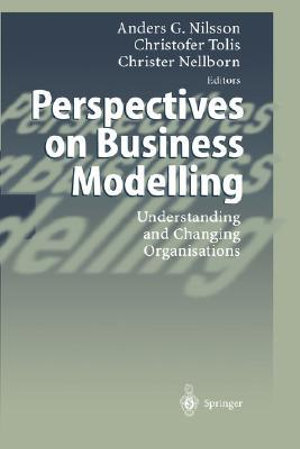 Perspectives on Business Modelling : Understanding and Changing Organisations - Anders G. Nilsson