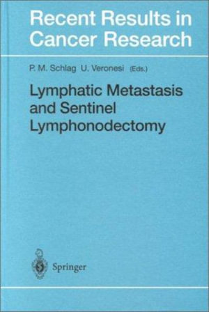 Lymphatic Metastasis and Sentinel Lymphonodectomy : Future Perspectives :  Future Perspectives - P.M. Schlag