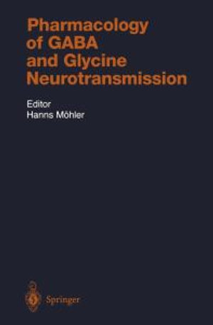 Pharmacology of GABA and Glycine Neurotransmission : Handbook of Experimental Pharmacology - Hanns MÃ¶hler