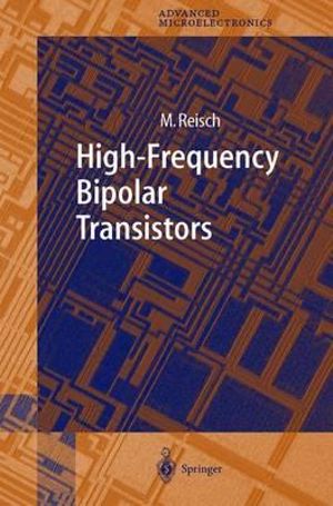 High-Frequency Bipolar Transistors : Springer Series in Advanced Microelectronics - Michael Reisch