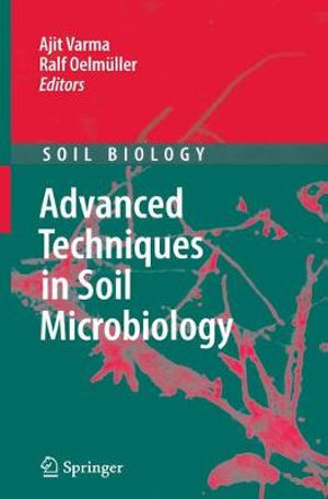 Advanced Techniques in Soil Microbiology : Soil Biology - Ajit Varma