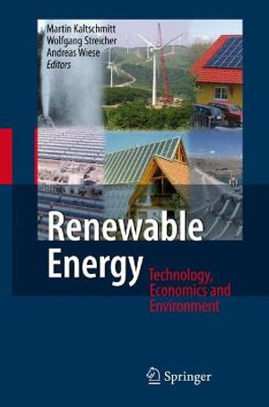 Renewable Energy : Technology, Economics and Environment :  Technology, Economics and Environment - Martin Kaltschmitt