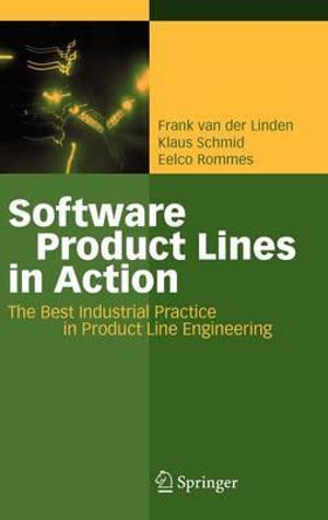 Software Product Lines in Action : The Best Industrial Practice in Product Line Engineering - Frank J. Linden