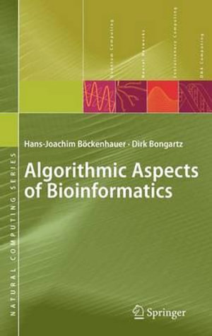 Algorithmic Aspects of Bioinformatics : Natural Computing Series - Hans-Joachim Böckenhauer 